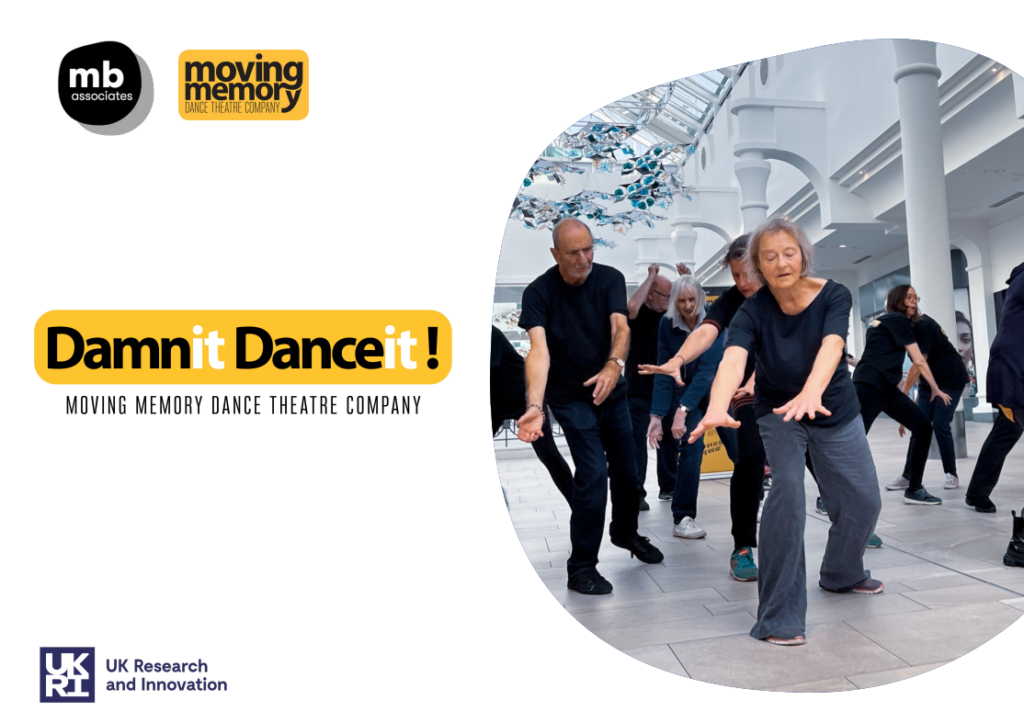 Promotional graphic featuring a group of older adults dancing together in a brightly lit shopping centre concourse on the right. The left side includes text reading "Damn it Dance it! MOVING MEMORY DANCE THEATRE COMPANY" alongside logos for MB Associates, Moving Memory, and UK Research and Innovation.